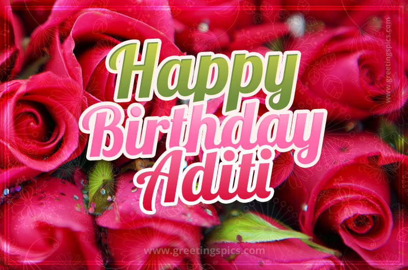 Happy Birthday Aditi beautiful Image with red roses