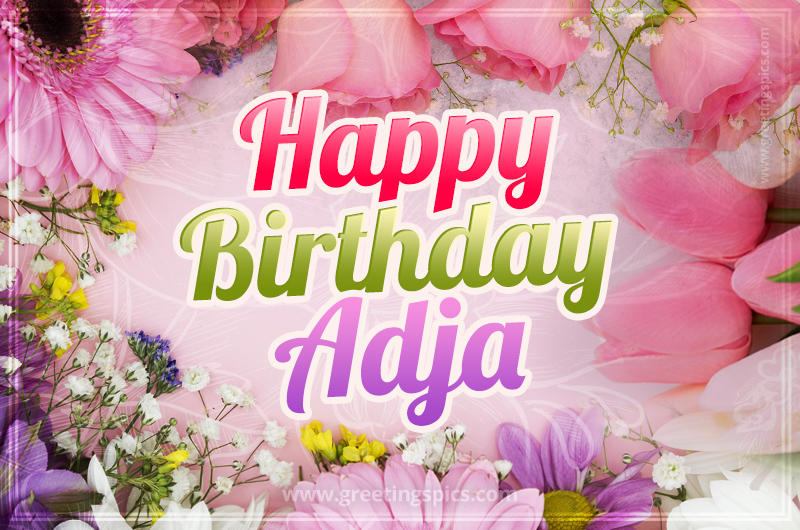 Happy Birthday Adja Picture with beautiful flowers