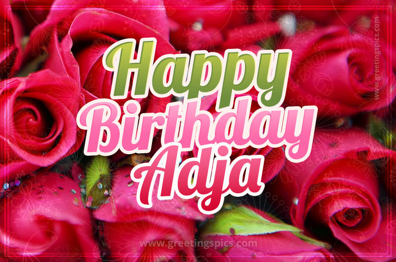 Happy Birthday Adja beautiful Image with red roses