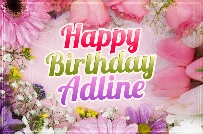 Happy Birthday Adline Picture with beautiful flowers