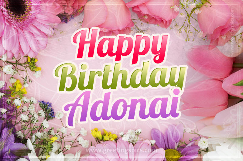 Happy Birthday Adonai Picture with beautiful flowers