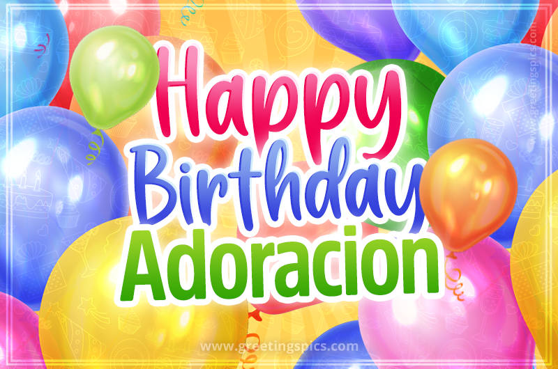 Happy Birthday Adoracion Image with colorful balloons