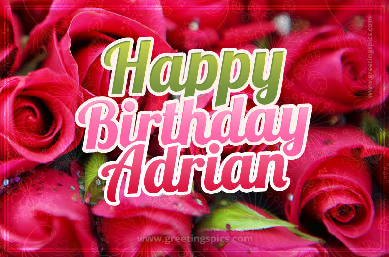 Happy Birthday Adrian beautiful Image with red roses