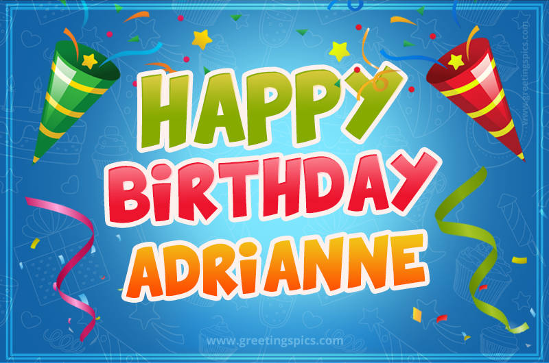 Happy Birthday Adrianne picture with confetti and party poppers