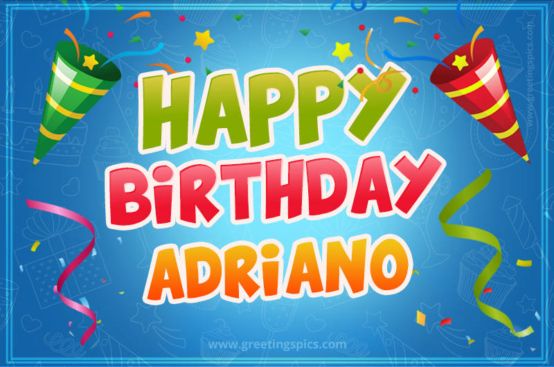 Happy Birthday Adriano picture with confetti and party poppers