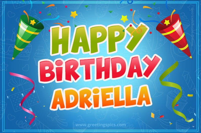 Happy Birthday Adriella picture with confetti and party poppers