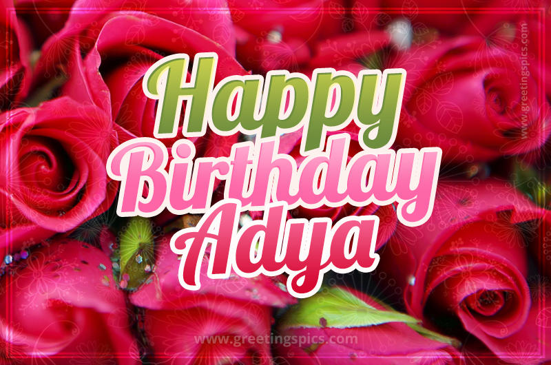 Happy Birthday Adya beautiful Image with red roses