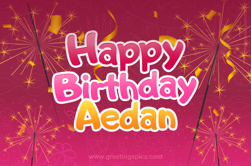 Happy Birthday Aedan Image with sparklers