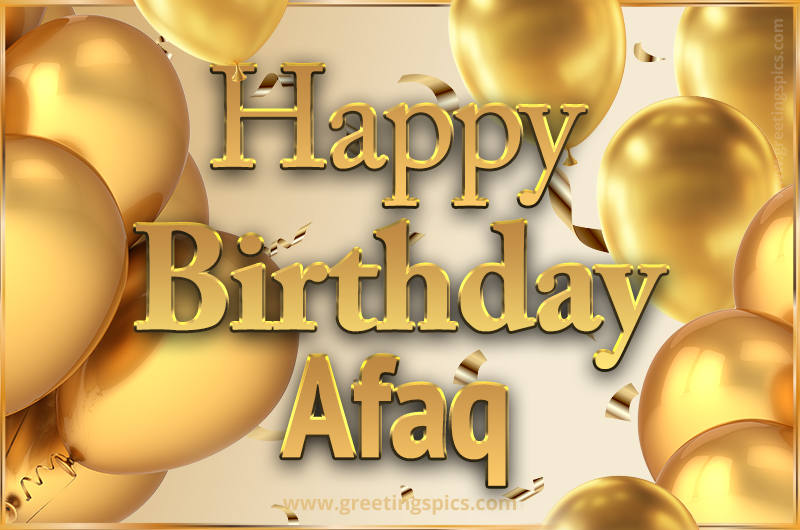 Happy Birthday Afaq Card with golden confetti and balloons