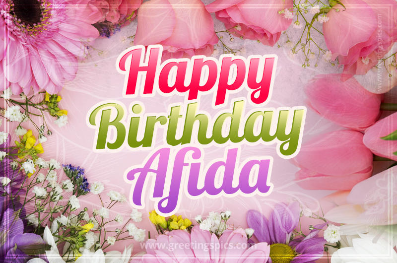 Happy Birthday Afida Picture with beautiful flowers