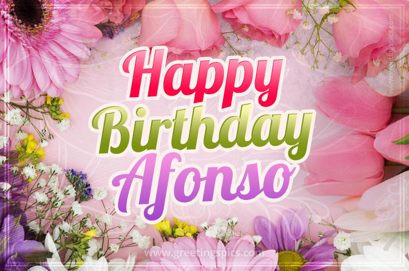 Happy Birthday Afonso Picture with beautiful flowers