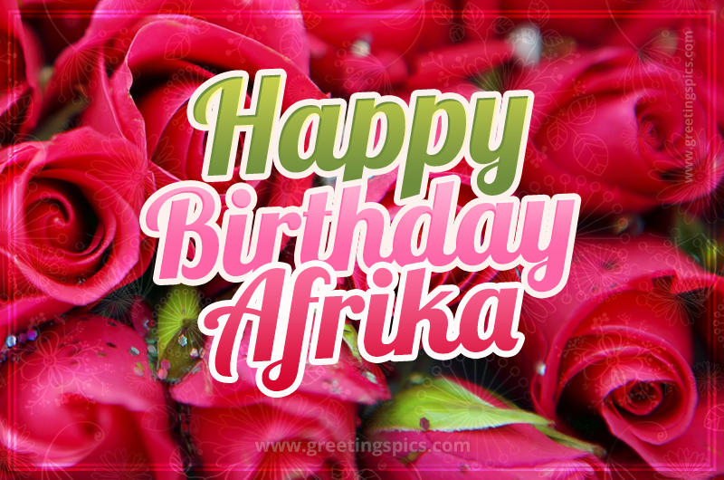 Happy Birthday Afrika beautiful Image with red roses