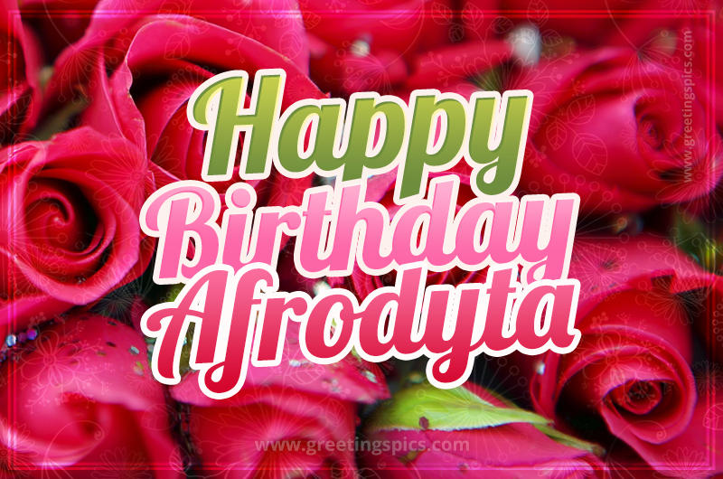 Happy Birthday Afrodyta beautiful Image with red roses