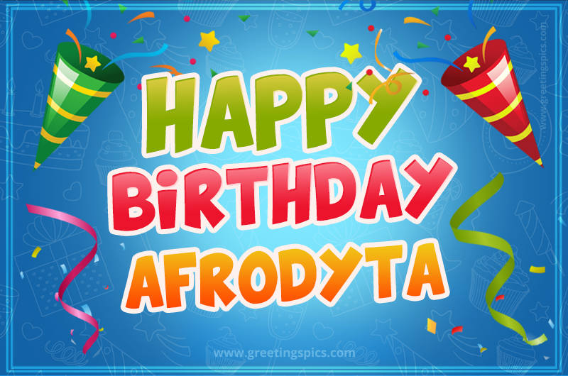 Happy Birthday Afrodyta picture with confetti and party poppers