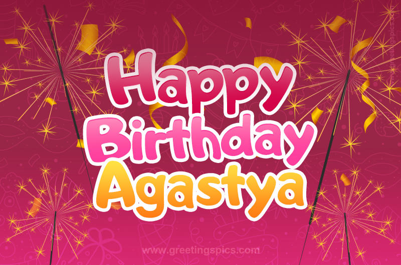 Happy Birthday Agastya Image with sparklers