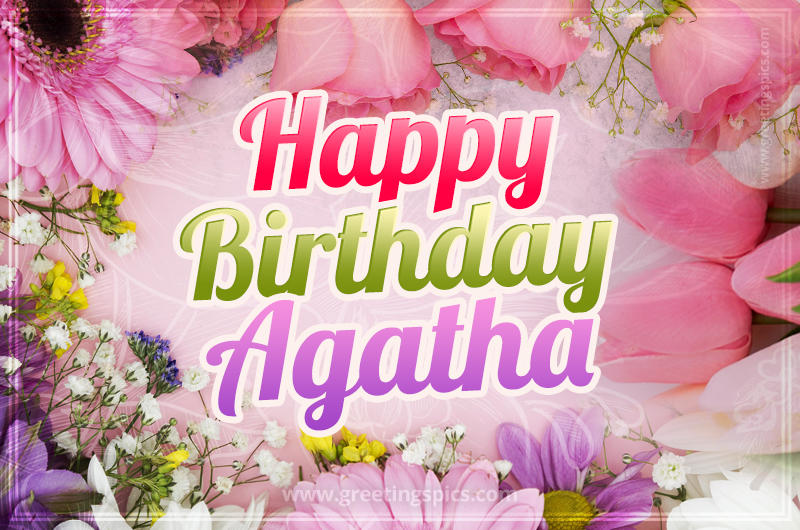 Happy Birthday Agatha Picture with beautiful flowers