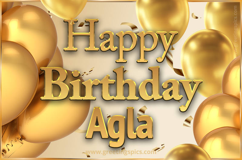 Happy Birthday Agla Card with golden confetti and balloons