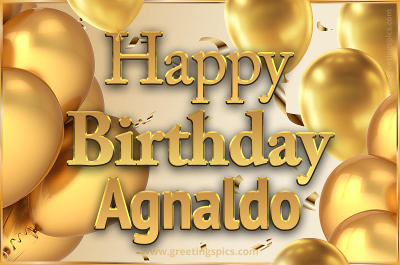 Happy Birthday Agnaldo Card with golden confetti and balloons