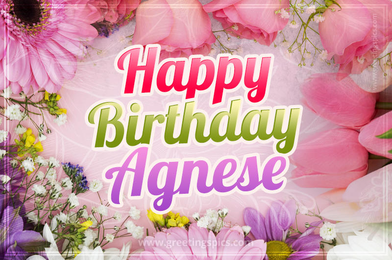 Happy Birthday Agnese Picture with beautiful flowers