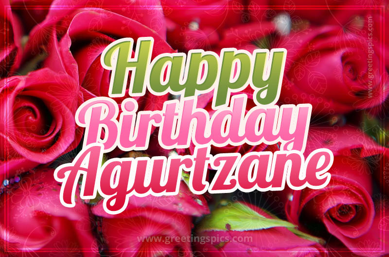 Happy Birthday Agurtzane beautiful Image with red roses