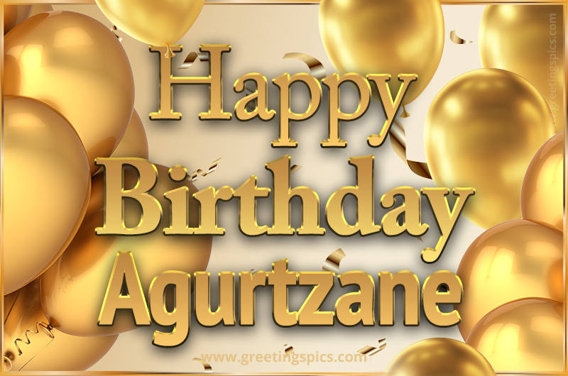 Happy Birthday Agurtzane Card with golden confetti and balloons