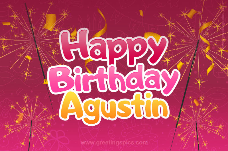 Happy Birthday Agustin Image with sparklers