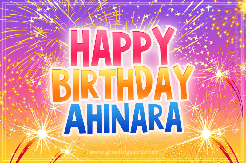 Happy Birthday Ahinara Picture with fireworks