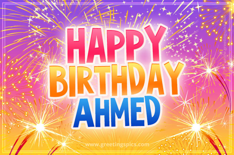 Happy Birthday Ahmed Picture with fireworks