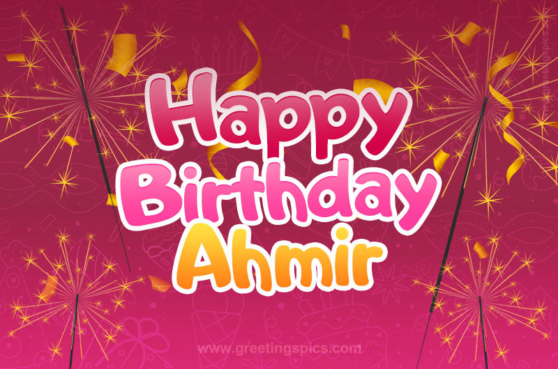 Happy Birthday Ahmir Image with sparklers