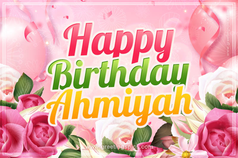 Image with gentle pink background and flowers Happy Birthday Ahmiyah