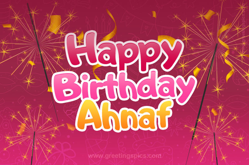 Happy Birthday Ahnaf Image with sparklers