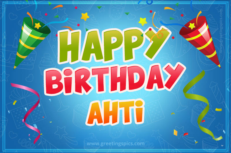 Happy Birthday Ahti picture with confetti and party poppers