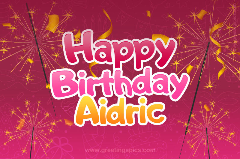 Happy Birthday Aidric Image with sparklers