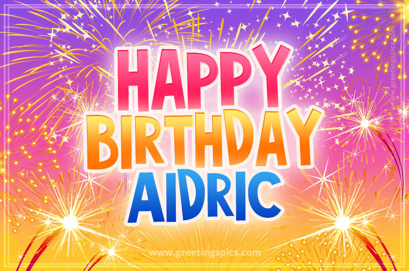 Happy Birthday Aidric Picture with fireworks