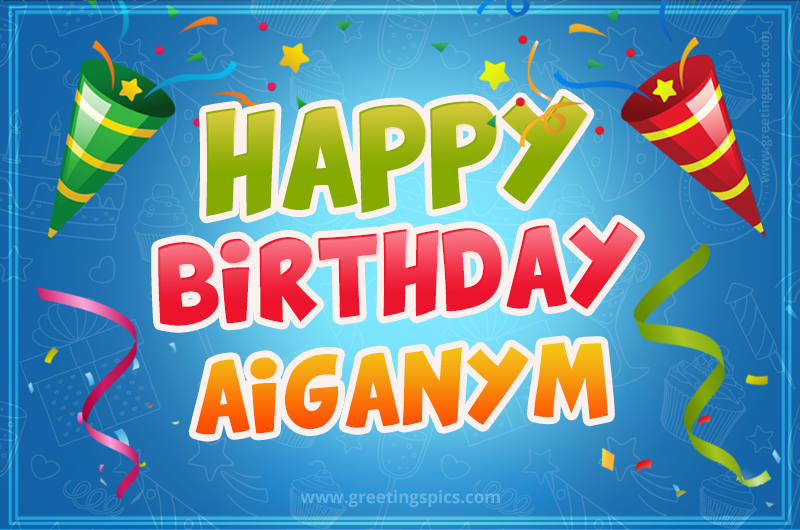 Happy Birthday Aiganym picture with confetti and party poppers