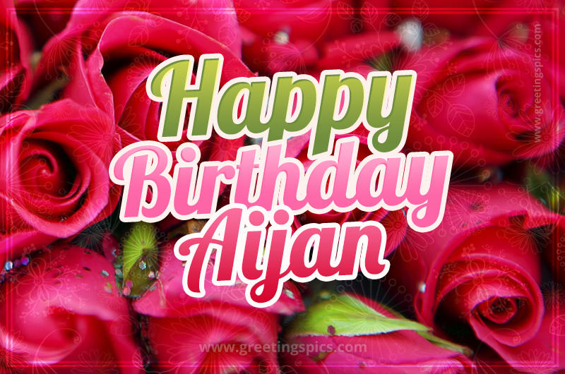 Happy Birthday Aijan beautiful Image with red roses