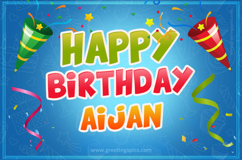 Happy Birthday Aijan picture with confetti and party poppers