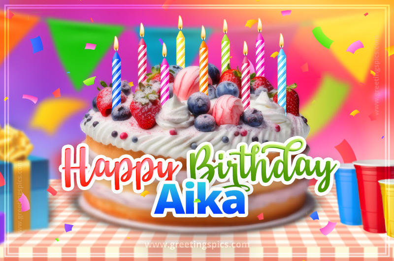 Happy Birthday Aika Colorful Image with fruit cake and candles