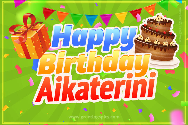 Happy Birthday Aikaterini picture with flags, chocolate cake and gift box