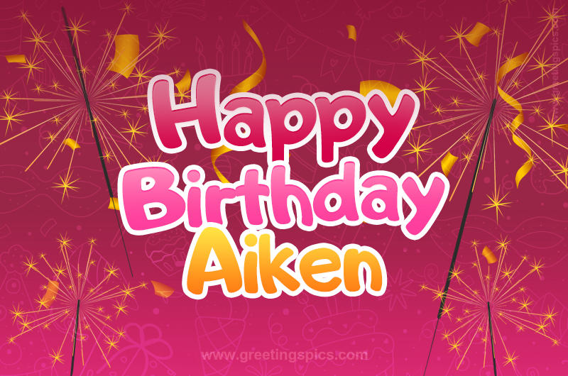 Happy Birthday Aiken Image with sparklers