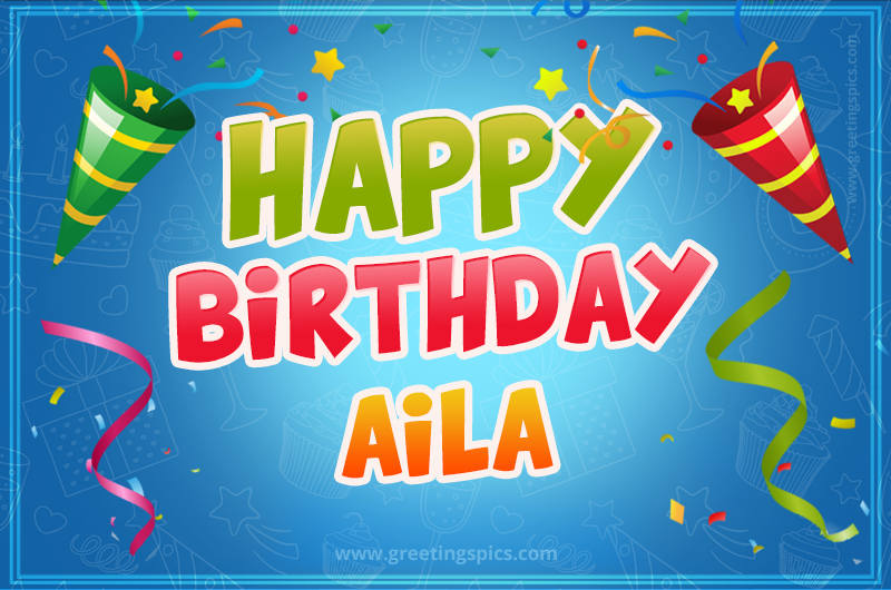 Happy Birthday Aila picture with confetti and party poppers