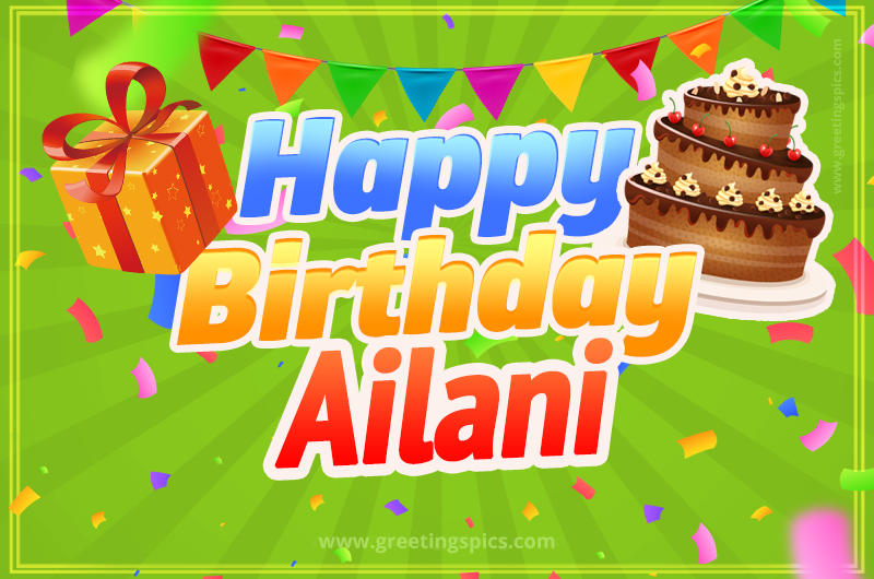 Happy Birthday Ailani picture with flags, chocolate cake and gift box