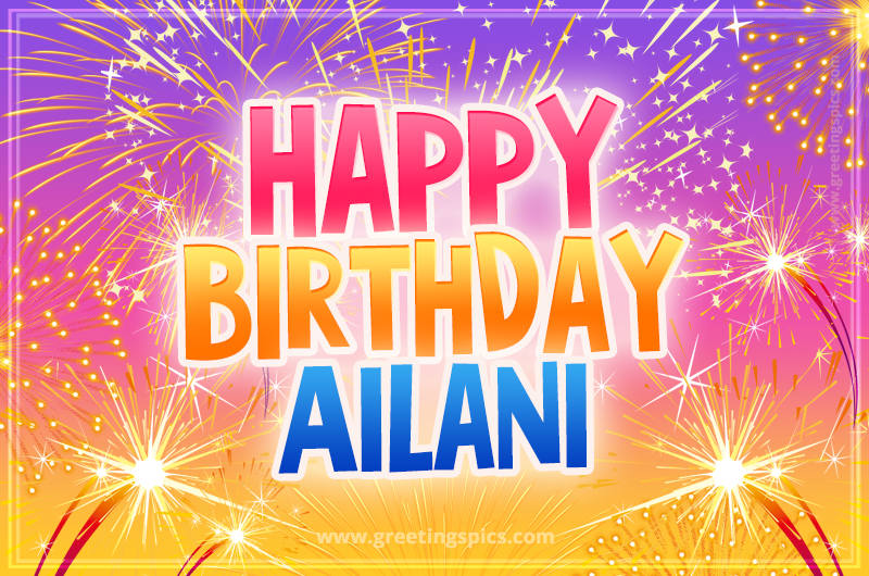 Happy Birthday Ailani Picture with fireworks