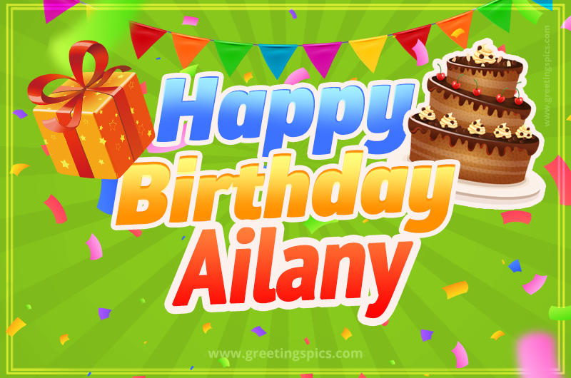 Happy Birthday Ailany picture with flags, chocolate cake and gift box