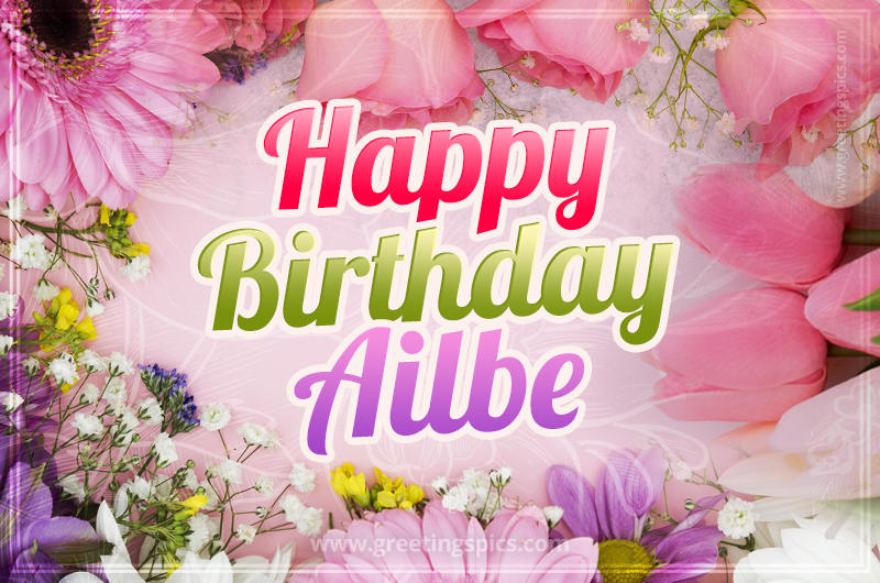 Happy Birthday Ailbe Picture with beautiful flowers