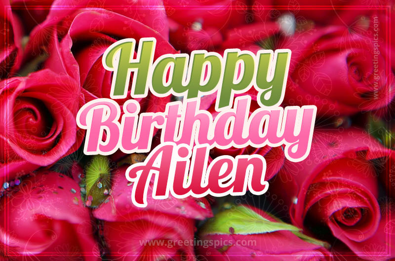 Happy Birthday Ailen beautiful Image with red roses