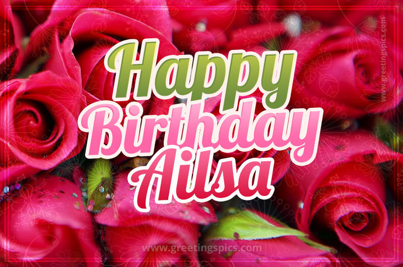 Happy Birthday Ailsa beautiful Image with red roses