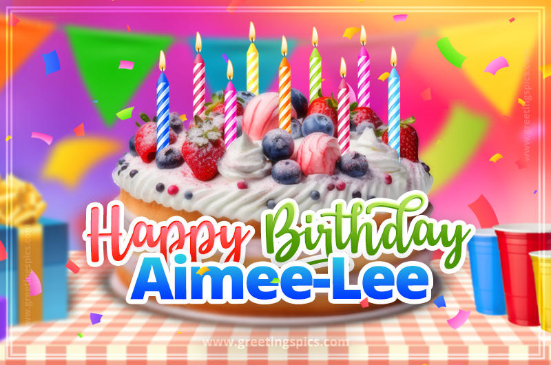 Happy Birthday Aimee-Lee Colorful Image with fruit cake and candles