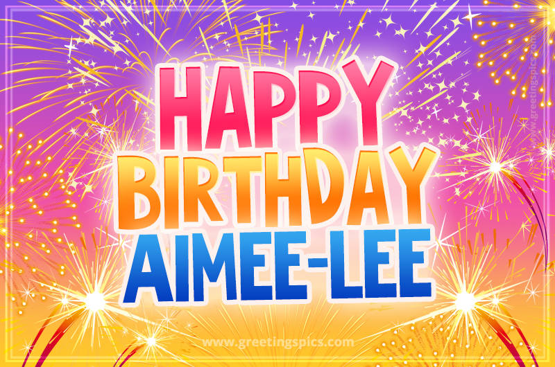 Happy Birthday Aimee-Lee Picture with fireworks