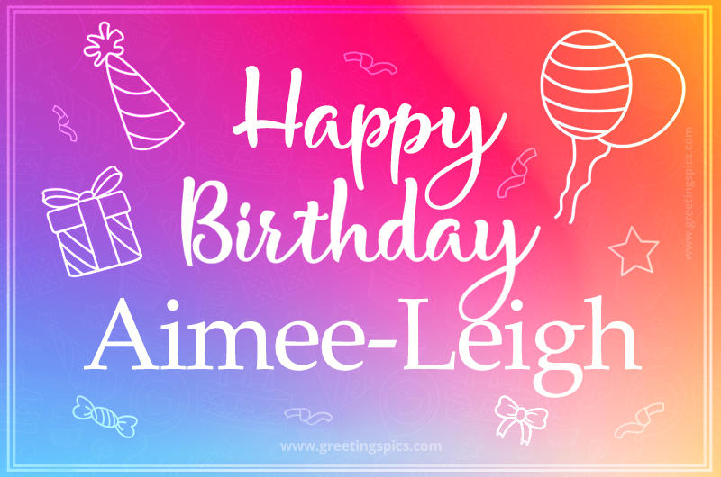 Colorful Happy Birthday Card For Aimee-Leigh